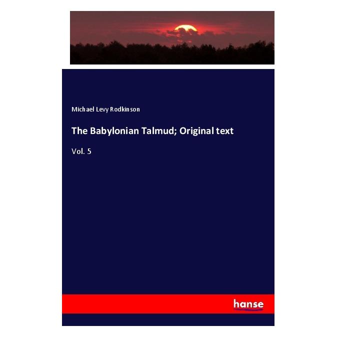 Hansebooks The Babylonian Talmud Original text (Englisch, Softcover, Michael Levy Rodkinson) (56058530)