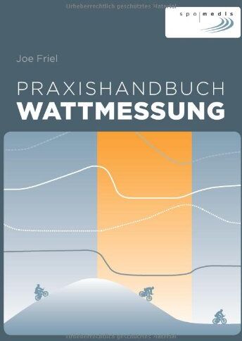 Joe Friel - Praxishandbuch Wattmessung - Preis vom 09.10.2026 07:28:09 h