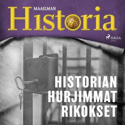 Historian hurjimmat rikokset - Maailman historia, Audio, 9788727212579