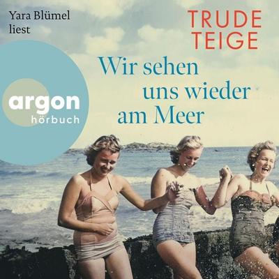 Wir sehen uns wieder am Meer - Trude Teige, Audio, 9783732421787