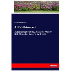 A Life's Retrospect, Belletristik von Granville Moody