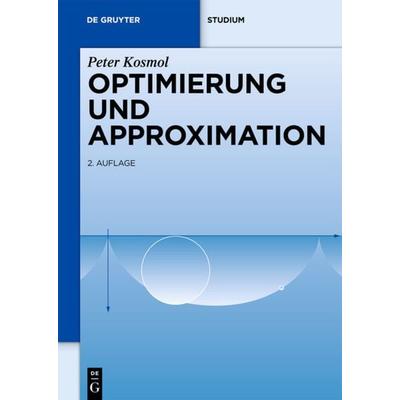 Optimierung und Approximation, Gebundene Ausgabe von Peter Kosmol, De Gruyter, 978-3-11-021814-5