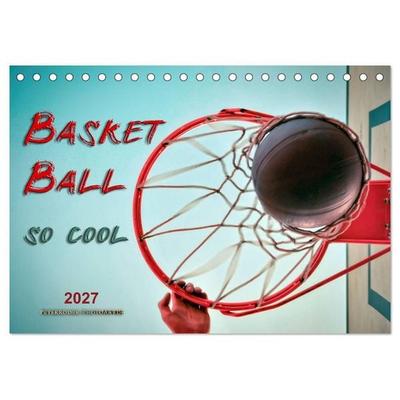 Basketball - so cool (Tischkalender 2027 DIN A5 quer), CALVENDO Monatskalender
