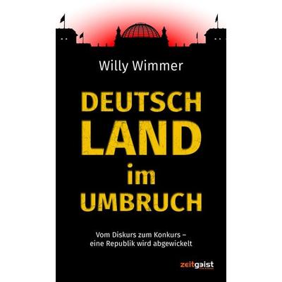 Deutschland im Umbruch, Gebundene Ausgabe von Willy Wimmer, Verlag zeitgeist Print & Online