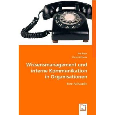Finke, I: Wissensmanagement und interne Kommunikation in Org, Taschenbuch von Ina Finke,Corinna Honsu, VDM, 978-3-639-00476-2