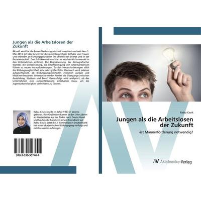 Jungen als die Arbeitslosen der Zukunft, Taschenbuch von Rabia Cevik, AV Akademikerverlag, 978-3-330-50740-1