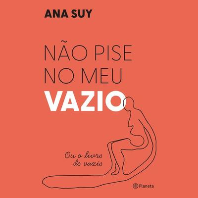 Não pise no meu vazio - Ana Suy, Audio, 9788542237085