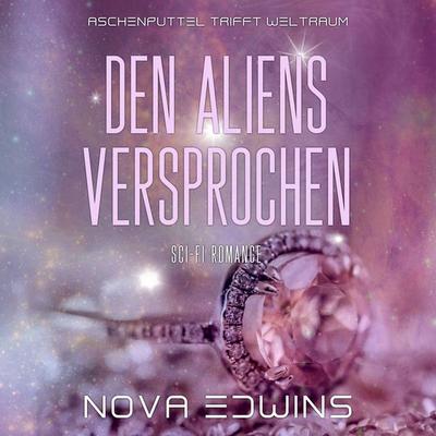 Den Aliens versprochen - Nova Edwins, Audio, 4099995312058