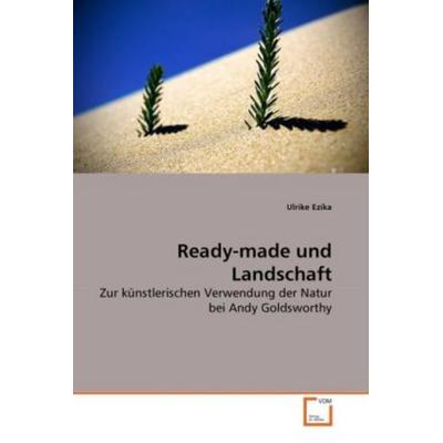 Ezika, U: Ready-made und Landschaft, Taschenbuch von Ulrike Ezika, VDM, 978-3-639-26952-9