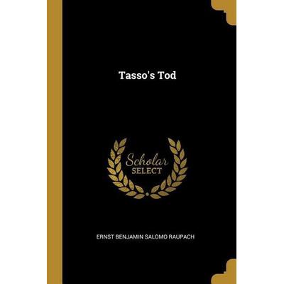Tasso's Tod, Taschenbuch von , Creative Media Partners, LLC, 978-1-01-108817-1