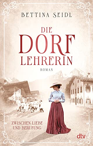 Bettina Seidl - Die Dorflehrerin: Zwischen Liebe und Berufung, Roman - Preis vom 14.10.2026 23:07:16 h