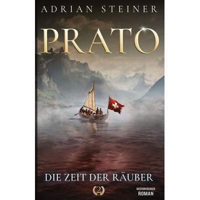 Prato Band 2 - Die Zeit der Räuber, Taschenbuch von Adrian Steiner, EK-2 Publishing, 978-3-96403-400-7