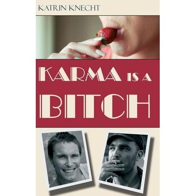 Karma is a Bitch, Taschenbuch von Katrin Knecht, BoD – Books on Demand, 978-3-7347-3765-7