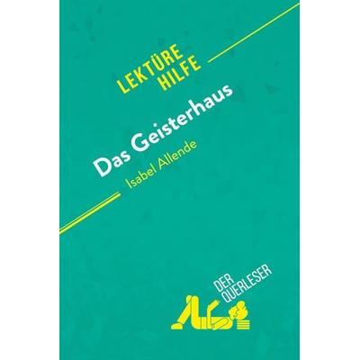 Das Geisterhaus von Isabel Allende (Lektürehilfe), Taschenbuch von Natalia Torres Behar,DerQuerleser, DerQuerleser.de, 978-2-8080-1191-4