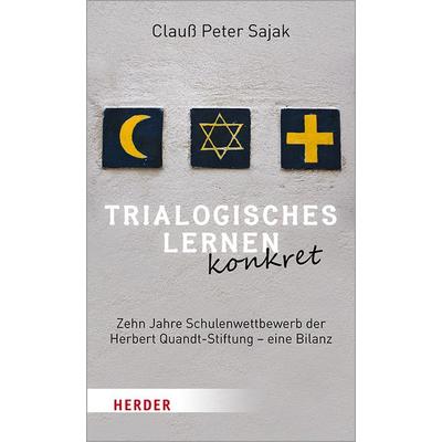 Trialogisches Lernen konkret, Taschenbuch von Clauss Peter Sajak, Herder, 978-3-451-38619-0