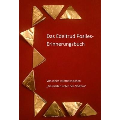Das Edeltrud Posiles Erinnerungsbuch, Gebundene Ausgabe von Roswitha Springschitz,Monika Beckmann,Edith Dörfler,Eva Geber,Heimo Gruber, Buchschmiede,