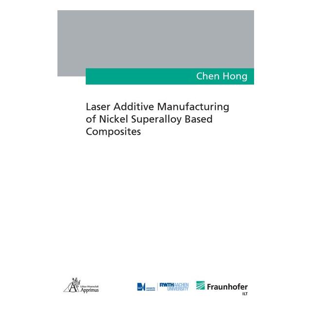 Apprimus Laser Additive Manufacturing of Nickel Superalloy Based Composites (Englisch, Hardcover, Chen Hong) (56154993)