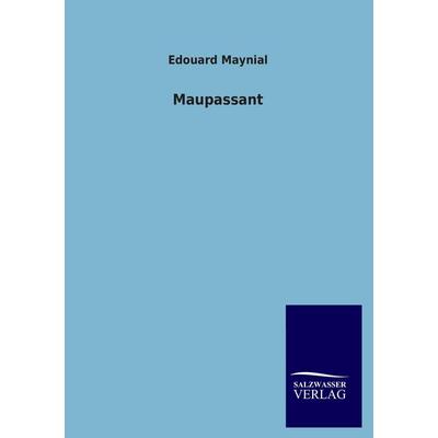Maupassant, Taschenbuch von Edouard Maynial, Salzwasser, 978-3-8460-1404-2