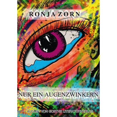 Nur ein Augenzwinkern, Taschenbuch von Ronja Zorn, Frankfurter Literaturverlag, 978-3-8372-2872-4