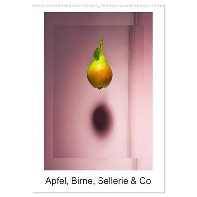 Apfel, Birne, Sellerie & Co (Wandkalender 2027 DIN A2 hoch), CALVENDO Monatskalender