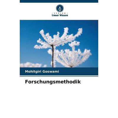 Forschungsmethodik, Taschenbuch von Mohitgiri Goswami, Verlag Unser Wissen, 978-620-9-57092-6