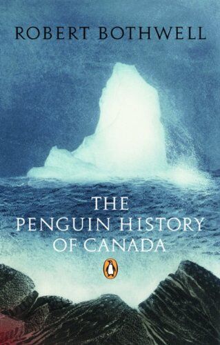 Robert Bothwell - The Penguin History of Canada - Preis vom 01.10.2026 17:08:56 h