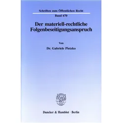 Der materiell-rechtliche Folgenbeseitigungsanspruch., Fachbücher von Gabriele Pietzko