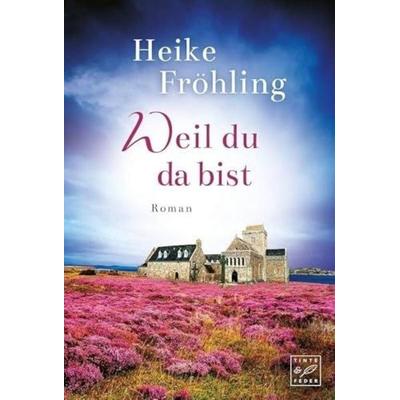 Weil du da bist, Taschenbuch von Heike Fröhling, Tinte & Feder, 978-2-919804-85-6