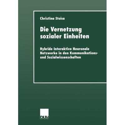 Die Vernetzung sozialer Einheiten, Taschenbuch von Christina Stoica, Deutscher Universitätsverlag, 978-3-8244-4390-1