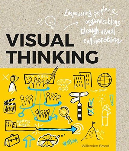 Willemien Brand - Visual Thinking : Empowering People & Organisations through Visual Collaboration - Preis vom 09.10.2026 07:28:09 h