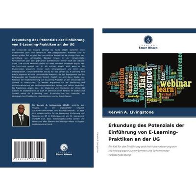 Erkundung des Potenzials der Einführung von E-Learning-Praktiken an der UG, Taschenbuch von Kerwin A. Livingstone, Verlag Unser Wissen,