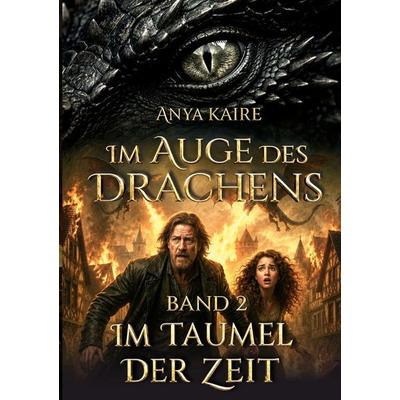 Im Auge des Drachens: Im Taumel der Zeit, Taschenbuch von Anett Krause, BoD – Books on Demand, 978-3-695-71079-9