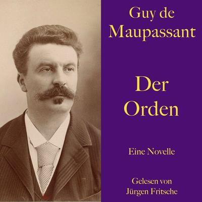 Guy de Maupassant: Der Orden - Guy de Maupassant, Audio, 9783754510476
