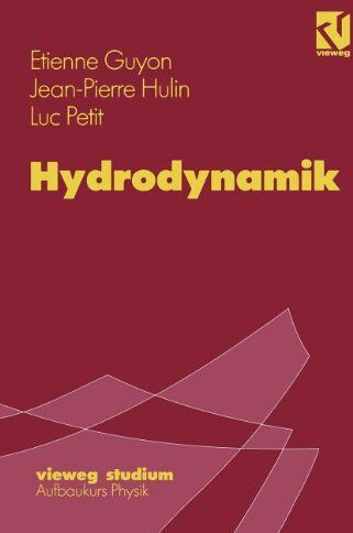 Etienne Guyon - Vieweg Studium, Nr.76, Hydrodynamik (vieweg studium; Aufbaukurs Physik) - Preis vom 09.10.2026 07:28:09 h