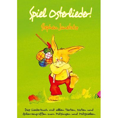 Spiel Osterlieder! Die schönsten neuen Kinderlieder zu Ostern, Taschenbuch von Stephen Janetzko, Verlag Stephen Janetzko, 978-3-95722-547-4