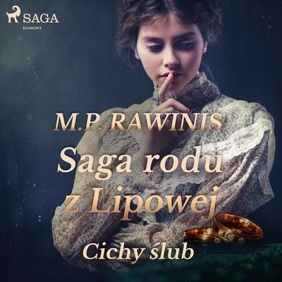 Saga rodu z Lipowej 24: Cichy ślub - Marian Piotr Rawinis, Audio, 9788726832693