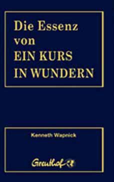 Kenneth Wapnick - Wapnick, K: Essenz von Ein Kurs in Wundern - Preis vom 04.10.2026 03:51:26 h