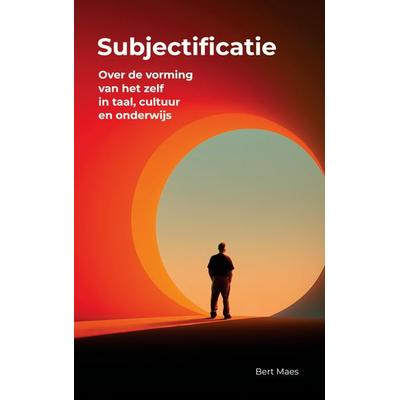 Subjectificatie, Taschenbuch von Bert Maes, Brave New Books, 978-94-6554-133-4