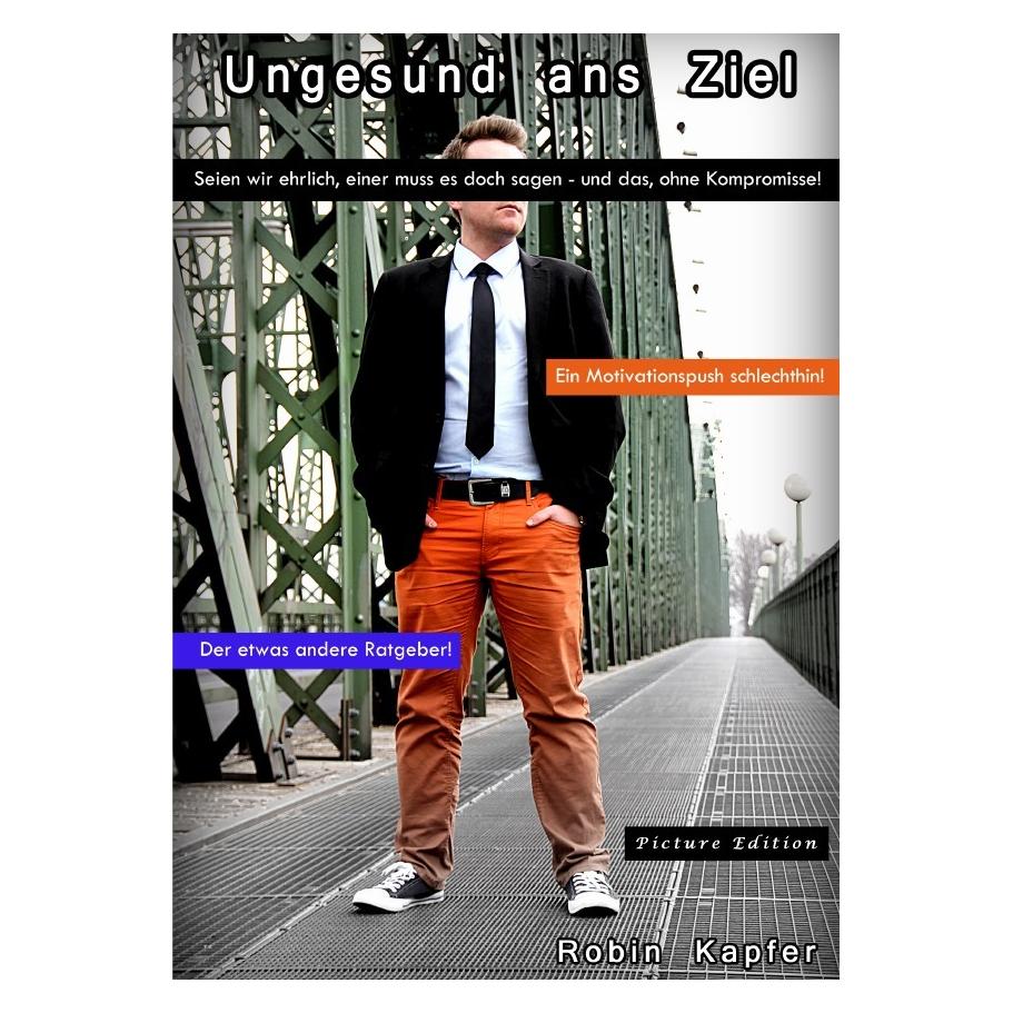 epubli Ungesund ans Ziel (Picture Edition) (Deutsch, 2014, Robin Kapfer) (56142207)