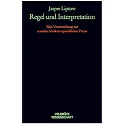 Regel und Interpretation, Fachbücher von Jasper Liptow