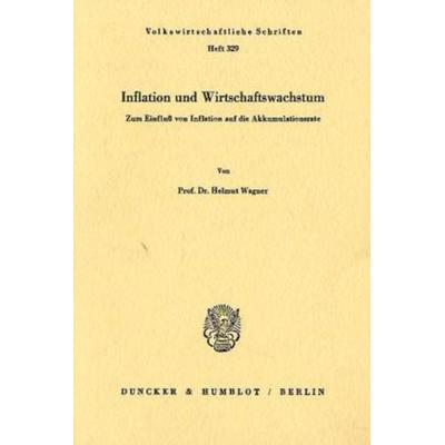 Inflation und Wirtschaftswachstum., Taschenbuch von Helmut Wagner, Duncker & Humblot, 978-3-428-05319-3