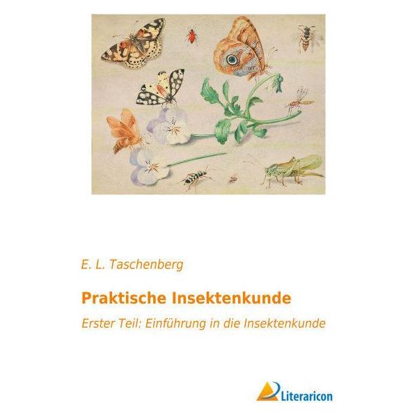 Literaricon Praktische Insektenkunde (Deutsch, Softcover, E L Taschenberg) (55594993)