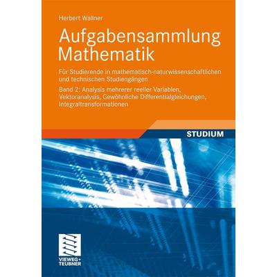 Aufgabensammlung Mathematik. Band 2, Taschenbuch von Herbert Wallner, Vieweg & Teubner, 978-3-8348-1812-6