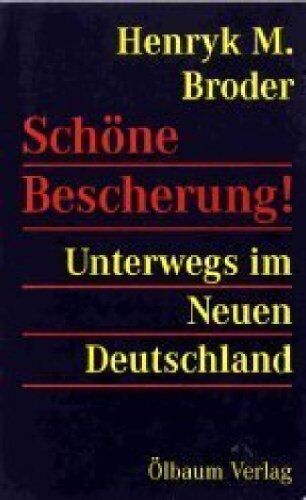 Broder, Henryk M. - Schöne Bescherung. Unterwegs im Neuen Deutschland - Preis vom 30.09.2026 22:30:23 h
