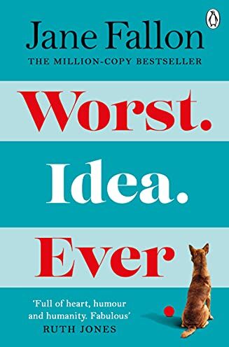Jane Fallon - Worst Idea Ever: The Sunday Times Top 5 Bestseller - Preis vom 04.10.2026 03:51:26 h