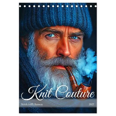 Knit Couture - Strick trifft Runway (Tischkalender 2027 DIN A5 hoch), CALVENDO Monatskalender