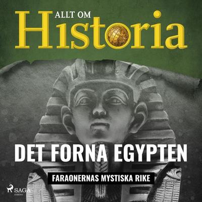 Det forna Egypten - Faraonernas mystiska rike - Allt om Historia, Audio, 9788727104911