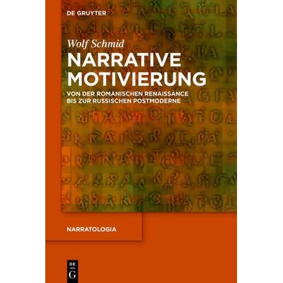 Narrative Motivierung, Gebundene Ausgabe von Wolf Schmid, De Gruyter, 978-3-11-069093-4