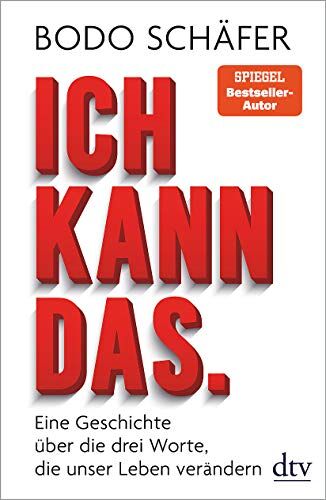 Bodo Schäfer - Ich kann das: Eine Geschichte über die drei Worte, die unser Leben verändern - Preis vom 14.10.2026 23:07:16 h