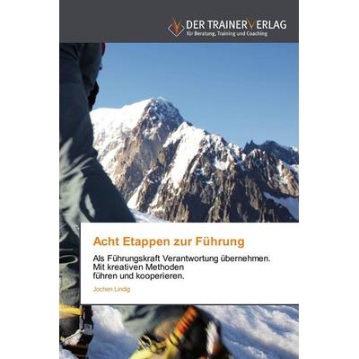 Acht Etappen zur Führung, Taschenbuch von Jochen Lindig, Trainerverlag, 978-3-8417-5040-2
